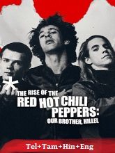 The Rise of the Red Hot Chili Peppers: Our Brother, Hillel (2026) HDRip Original [Telugu + Tamil + Hindi + Eng] Dubbed Movie Watch Online Free