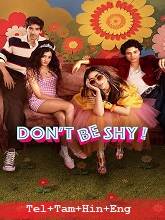 Don’t Be Shy (2026) HDRip Original [Telugu + Tamil + Hindi + Eng] Dubbed Movie Watch Online Free