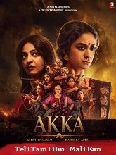Akka (2026) HDRip Season 1 [Telugu + Tamil + Hindi + Malayalam + Kannada] Watch Online Free