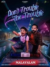 Don’t Trouble the Trouble (2026) HDRip Malayalam (Original Version) Full Movie Watch Online Free